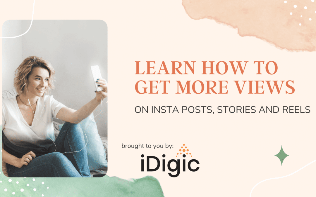 Learn HOW TO Get More Views on Insta Posts, Stories, and Videos