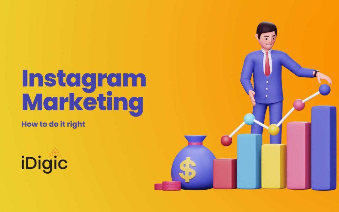 Instagram Marketing | How to Do It Right 2022
