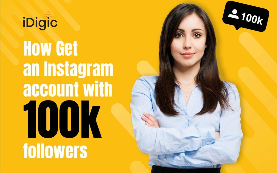 How to Get an Instagram account with 100k followers?