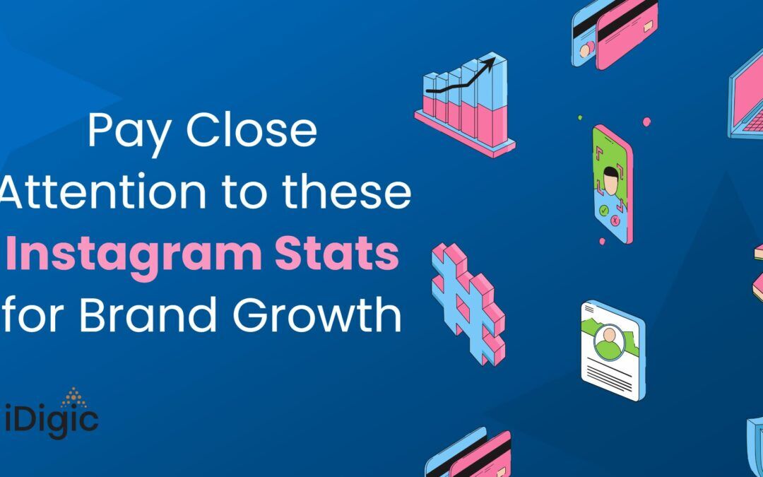 Pay Close Attention to These Instagram Stats for Brand Growth