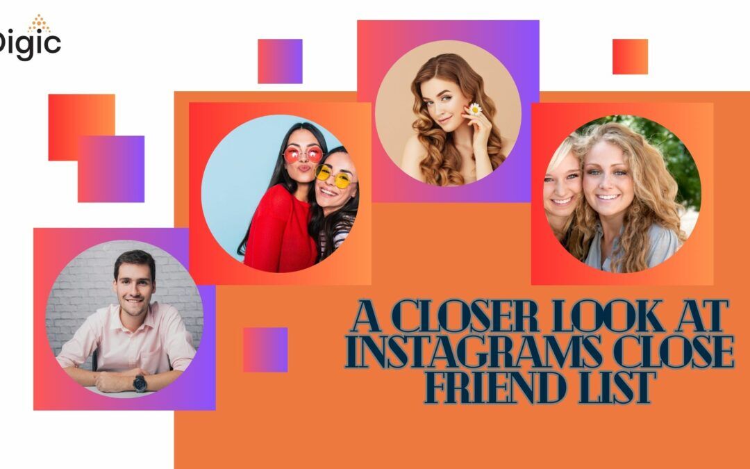 A Closer Look at Instagram’s Close Friend List