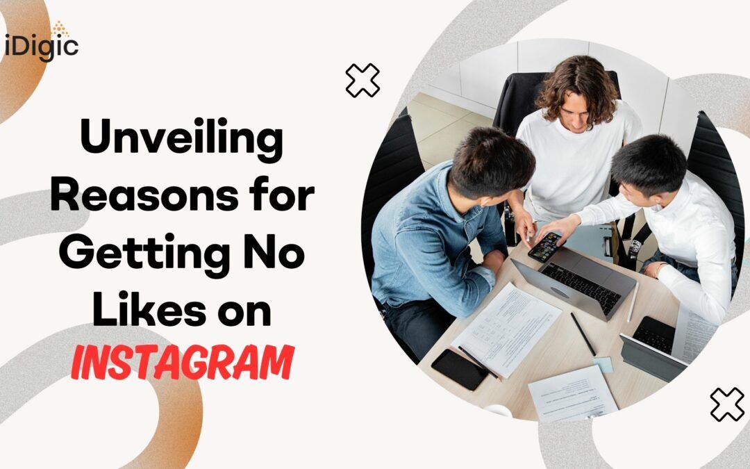 Unveiling Reasons for Getting No Likes on Instagram